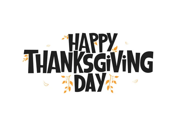 Happy Thanksgiving Day Lettering Vector Holiday Greeting Quote Handwritten Thanksgiving — Stock Vector