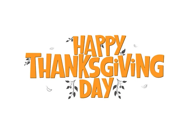 Happy Thanksgiving Day Lettering Vector Holiday Greeting Quote Handwritten Thanksgiving — Stock Vector
