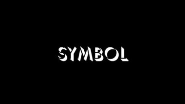 White picture of SYMBOL word on a black background. description that symbolizes the idea. Dynamic style footage for your project. 4K video animation for motion graphics and compositing