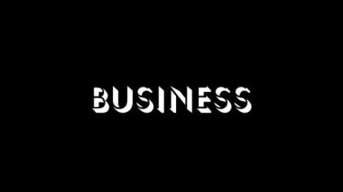 White picture of BUSINESS word on a black background. manufacture of goods and services. Dynamic style footage for your project. 4K video animation for motion graphics and compositing