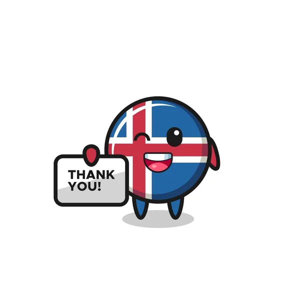 Mascota Bandera Iceland Sosteniendo Una Pancarta Que Dice Gracias Lindo — Vector de stock