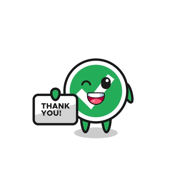 Mascota Marca Verificación Sosteniendo Una Pancarta Que Dice Gracias Lindo — Vector de stock