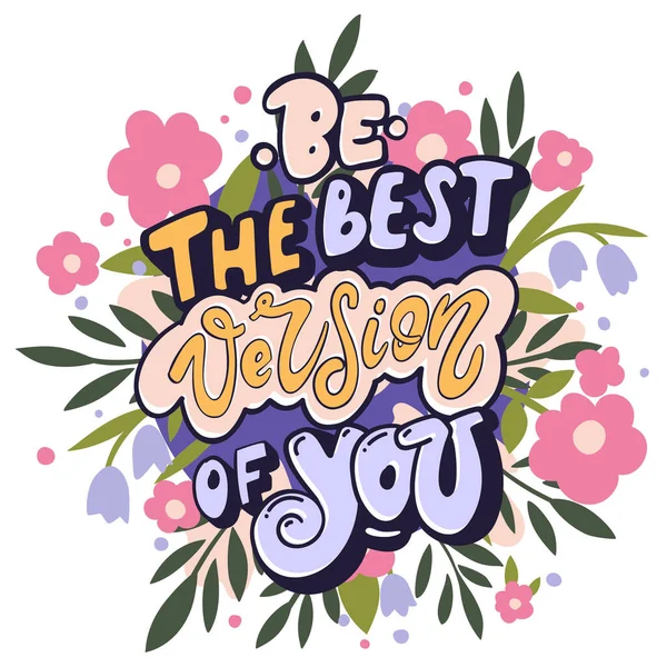 Sei Die Beste Version Von Dir Helles Motivationsplakat Mit Blumen — Stockvektor