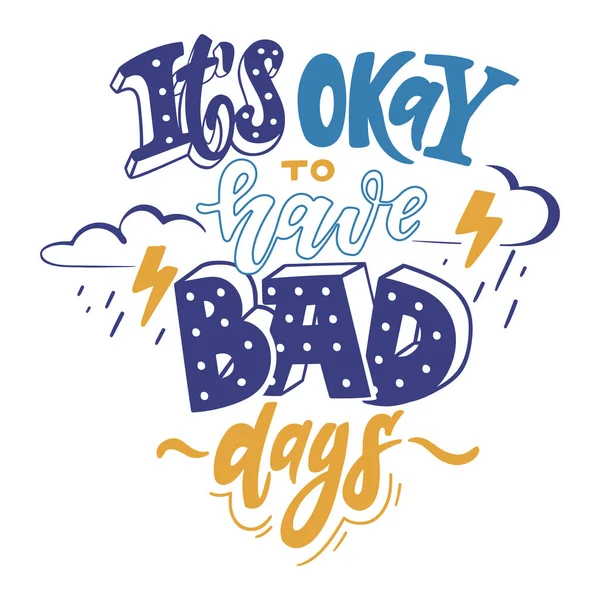 Okay Have Bad Days Hand Drawn Lettering Mental Health Support — Image vectorielle