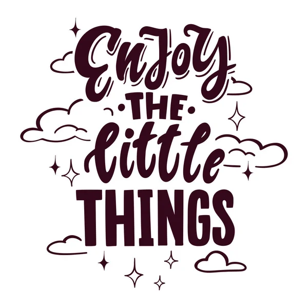 Küçük şeylerin tadını çıkar. Elle çizilmiş ilhamlı poster, mesaj