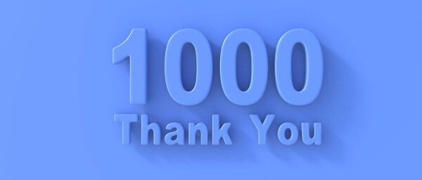 1000 followers celebration. Thank you one thousand text on blue background. Thanks card for network friends and subscribers. Social media gratitude design. 3d illustration