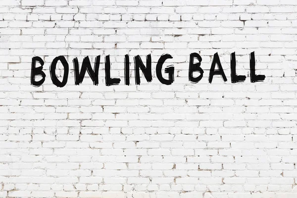 Weiße Ziegelwand Mit Inschrift Bowlingball Handgeschrieben Mit Schwarzer Farbe — Stockfoto