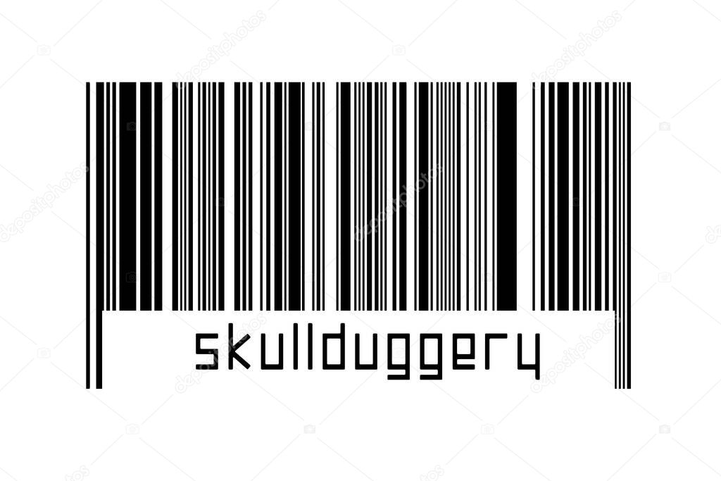 Digitalization concept. Barcode of black horizontal lines with inscription skullduggery below.