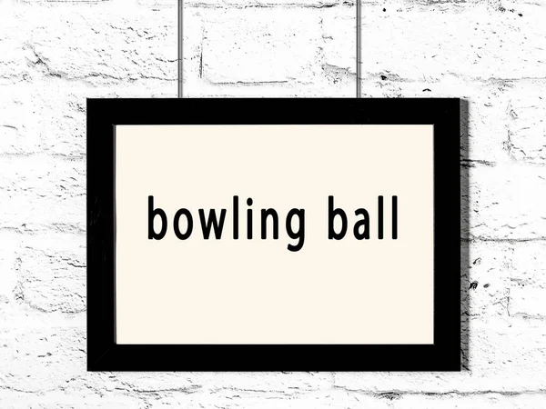Black Wooden Frame Inscription Bowling Ball Hanging White Brick Wall — Stock Photo, Image