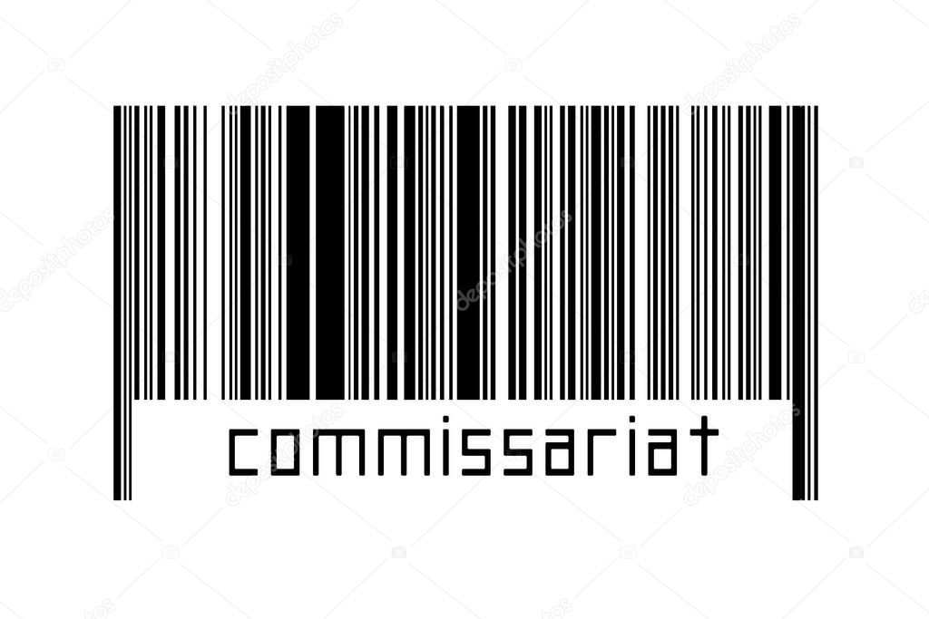 Barcode on white background with inscription commissariat below. Concept of trading and globalization