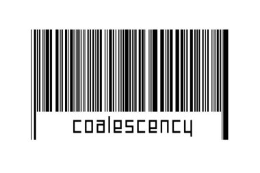 Barcode on white background with inscription coalescency below. Concept of trading and globalization