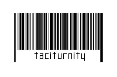 Barcode on white background with inscription taciturnity below. Concept of trading and globalization
