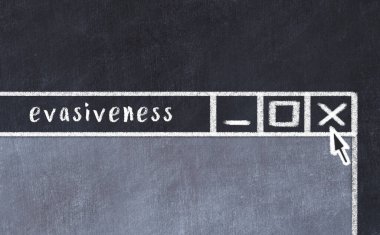Chalk sketch of closing browser window with page header inscription evasiveness  
