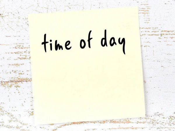 Yellow Sticky Note Wooden Wall Handwritten Inscription Time Day — стоковое фото