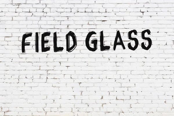 Inscription Field Glass Written Black Paint White Brick Wall — Stock Photo, Image