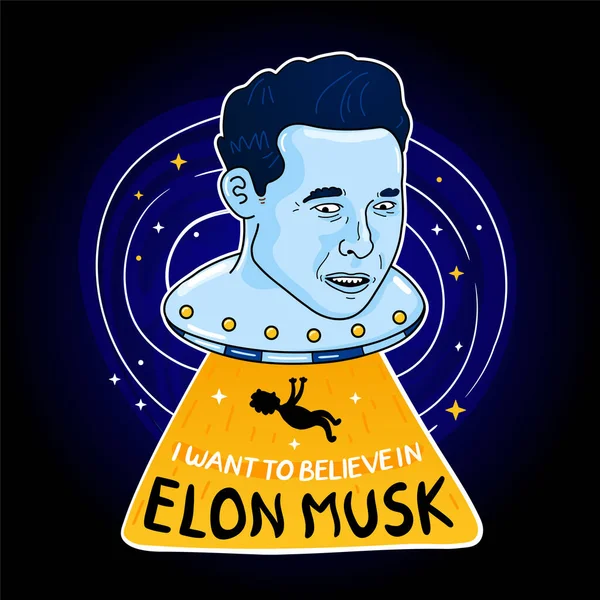 Quero acreditar no slogan do Elon Musk. Famoso fundador, CEO e empresário Elon Musk retrato vetorial. Isolado em fundo branco. Ufo, impressão alienígena para cartaz, conceito de t-shirt — Vetor de Stock