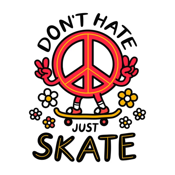 Pacifisme signe montrer geste de paix et promenades skateboard.Dont la haine juste skate slogan.Vector dessiné à la main doodle style illustration de personnage de caricature.Skate, impression pacifique pour t-shirt, affiche, concept de carte — Image vectorielle