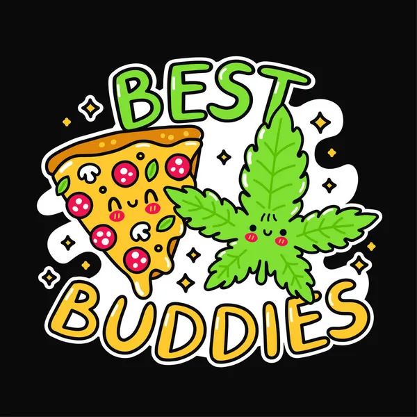 Nette lustige glücklich Pizza Scheibe Marihuana-Unkrautblatt. Best buddies slogan. Vector handgezeichnetes Doodle Cartoon Illustration Icon. Pizza, Unkraut, Marihuana, beste Freunde Druck für T-Shirt, Poster, Kartenkonzept — Stockvektor