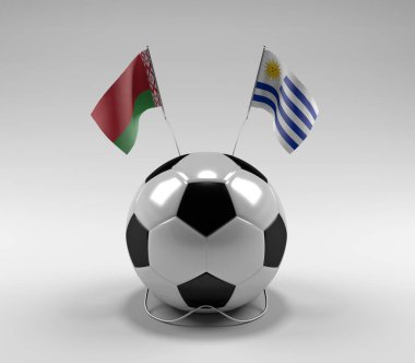 Belarus - Uruguay Futbol Bayrakları, Beyaz Arkaplan - 3D Render