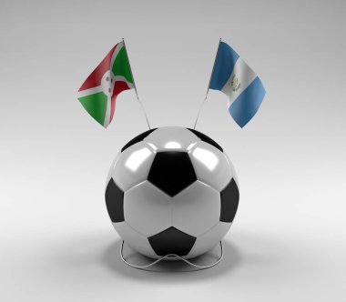 Burundi - Guatemala Futbol Bayrakları, Beyaz Arkaplan - 3D Render