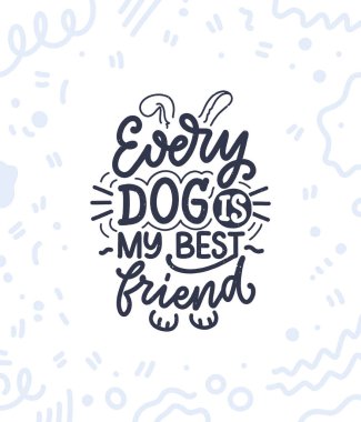 Komik ifadeli vektör illüstrasyonu. Köpekler hakkında elle çizilmiş ilham verici bir alıntı. Poster, tişört, kart, davetiye, etiket.