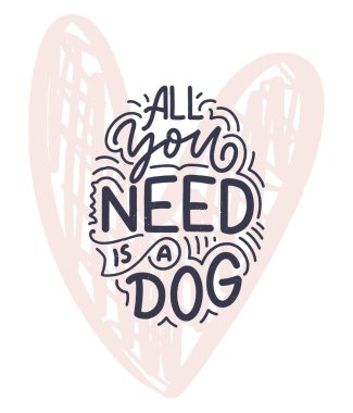 Komik ifadeli vektör illüstrasyonu. Köpekler hakkında elle çizilmiş ilham verici bir alıntı. Poster, tişört, kart, davetiye, etiket.