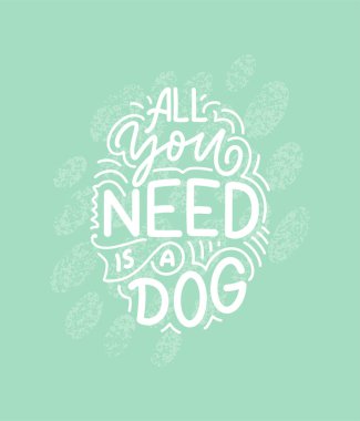 Komik ifadeli vektör illüstrasyonu. Köpekler hakkında elle çizilmiş ilham verici bir alıntı. Poster, tişört, kart, davetiye, etiket.