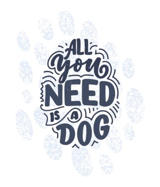 Komik ifadeli vektör illüstrasyonu. Köpekler hakkında elle çizilmiş ilham verici bir alıntı. Poster, tişört, kart, davetiye, etiket.