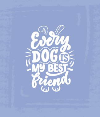 Komik ifadeli vektör illüstrasyonu. Köpekler hakkında elle çizilmiş ilham verici bir alıntı. Poster, tişört, kart, davetiye, etiket.
