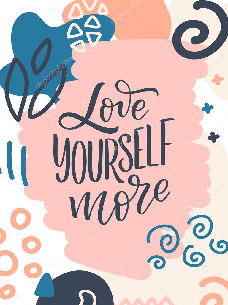 Love yourself lettering slogan. Funny quote for blog, poster and print design. Modern calligraphy text about self care.