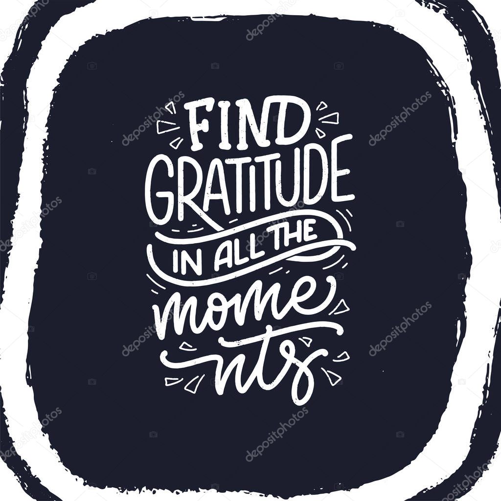 Hand drawn lettering quote about Gratitude. Cool phrase for print and poster design. Inspirational slogan. Vector