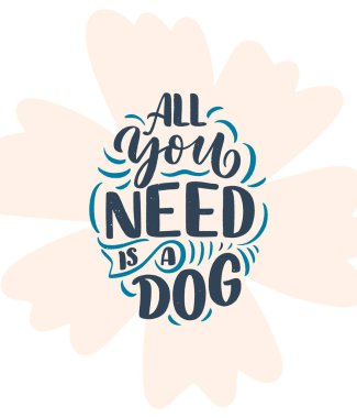 Komik ifadeli vektör illüstrasyonu. Köpekler hakkında elle çizilmiş ilham verici bir alıntı. Poster, tişört, kart, davetiye, etiket.