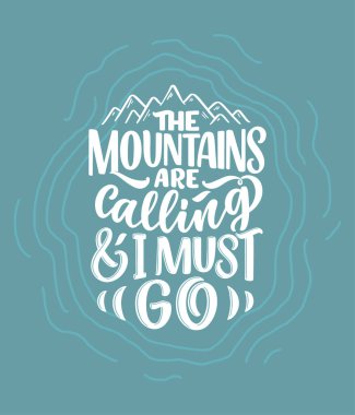 Dağlarla ilgili alıntılı bir poster. Slogan olarak. Baskı tasarımı için motive edici bir ifade. Vektör