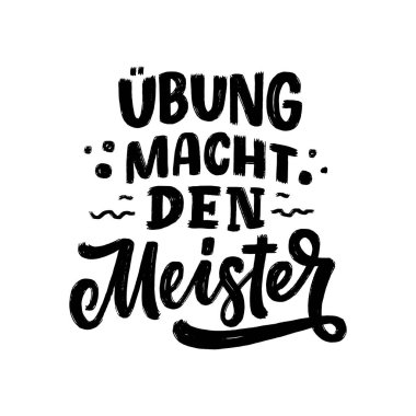 Almanca 'da elle çizilmiş motivasyon harfi, pratik yapmak mükemmelleştirir. Tebrik kartı, baskı ve poster tasarımı için ilham verici bir slogan. Tişört ve kupa baskısı için harika. Vektör illüstrasyonu. 