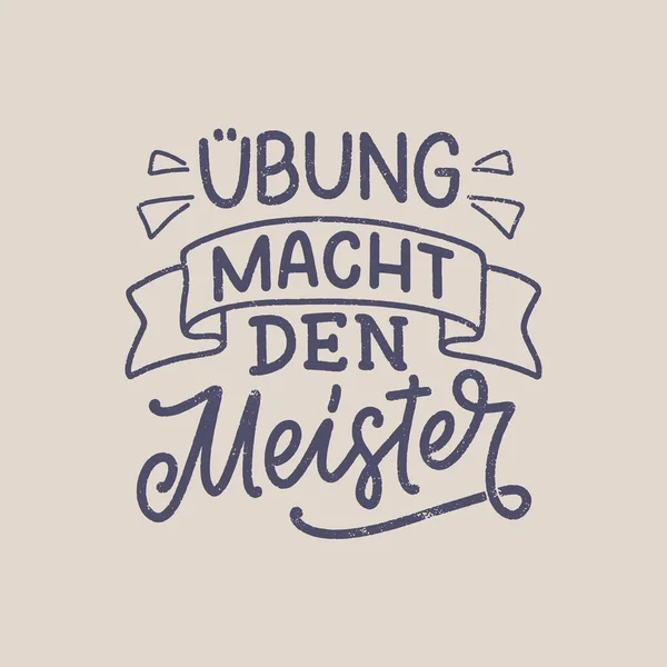 Hand Drawn Motivation Lettering Quote German Practice Makes Perfect Inspiration — Stock Vector