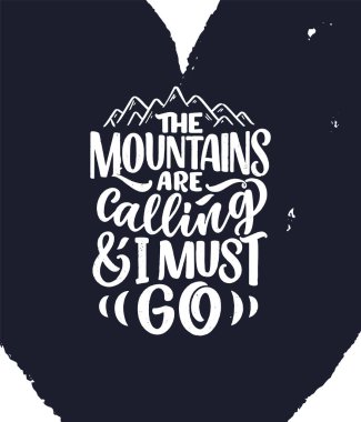 Dağlarla ilgili alıntılı bir poster. Slogan olarak. Baskı tasarımı için motive edici bir ifade. Vektör illüstrasyonu