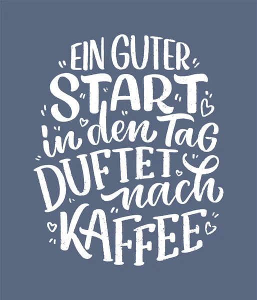 Hand Drawn Funny Lettering Quote Coffee German Good Start Day — Stock Vector