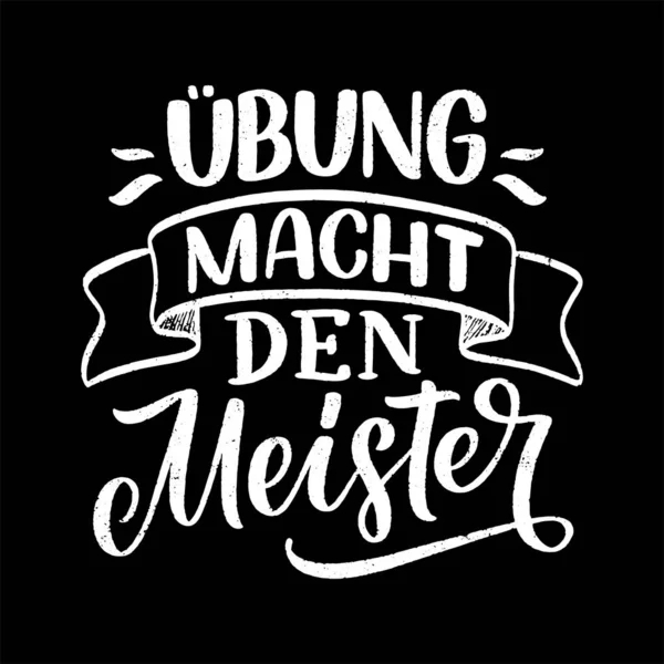 Handgezeichnetes Motivationsbuchstaben Zitat Auf Deutsch Übung Macht Den Meister Inspirationsmotto — Stockvektor
