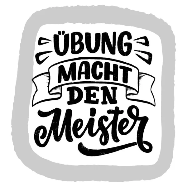 Motivação Desenhada Mão Lettering Quote Alemão Prática Faz Perfeito Slogan —  Vetores de Stock