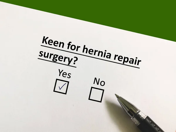 One person is answering question about surgery. The person is keen for hernia repair surgery.