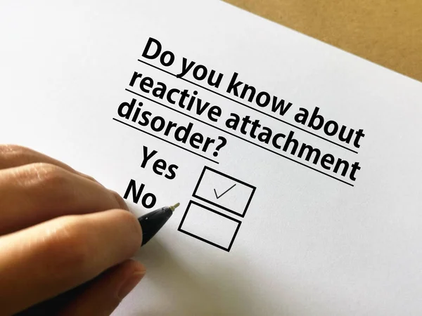 One person is answering question about mental health. The person knows about reactive attachment disorder.