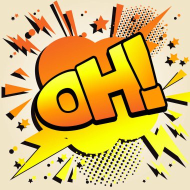 Mesaj. Patlama etkisi, patlama komik kelimesi, OH! harf, bang print, süpriz pop sanat çizimi sarı, turuncu renkler