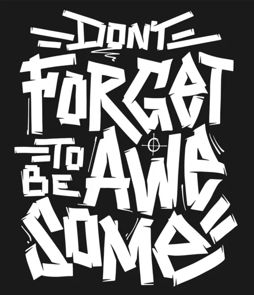 Dont Forget Awesome Hand Drawn Lettering Quote Typography Lettering Shirt — Stok Vektör