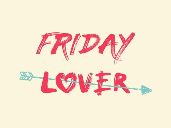 Friday lover trendy text art design for printing. Positive and original typography illustration isolated on white background, with an arrow piercing the heart as Love symbol. Creative hipster style