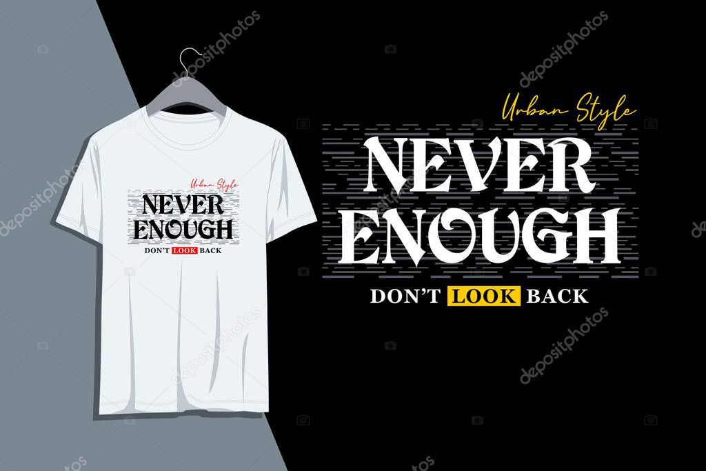 Never enough vector illustration of modern fashion, sport, t-shirts and other