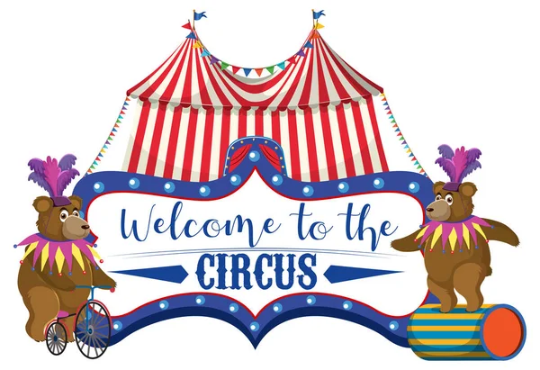 Vítejte Cirkuse Medvědím Vyvažováním Kulové Ilustraci — Stockový vektor